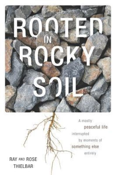 Cover for Ray Thielbar · Rooted in Rocky Soil (Paperback Book) (2019)