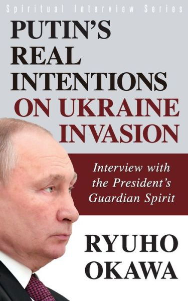Cover for Ryuho Okawa · Putin's Real Intentions on Ukraine Invasion (Pocketbok) (2022)