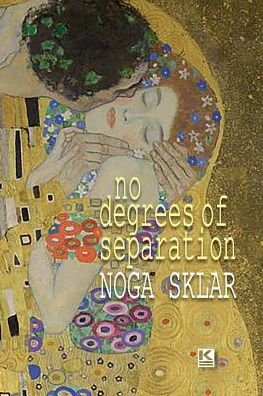 No Degrees of Separation - Noga Sklar - Libros - KBR - 9781944608323 - 16 de mayo de 2017