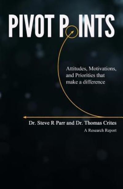 Pivot Points - Dr Steve R Parr - Books - Published by Parables - 9781945698323 - October 31, 2017
