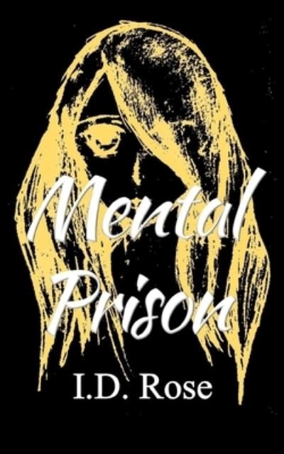 Cover for I D Rose · Mental Prison (Paperback Bog) (2020)