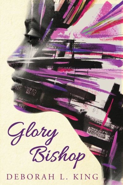 Glory Bishop - Deborah L King - Books - Red Adept Publishing - 9781948051323 - August 23, 2019