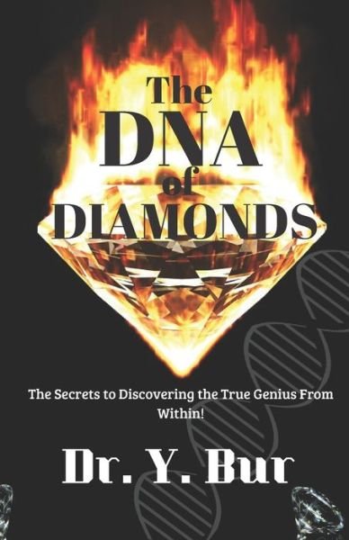 Cover for Y Bur · The DNA of Diamonds: The Secrets to Discovering the True Genius From Within! (Taschenbuch) (2019)