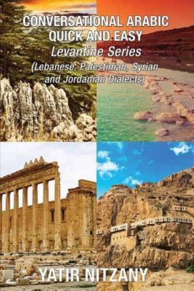 Cover for Yatir Nitzany · Conversational Arabic Quick and Easy - LEVANTINE ARABIC BOXSET 1-4: Lebanese Arabic Dialect, Syrian Arabic Dialect, Palestinian Arabic Dialect, Jordanian Arabic Dialect (Pocketbok) (2019)