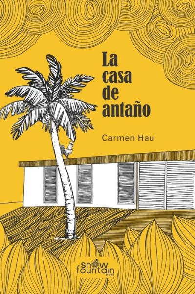 Cover for Carmen Hau · La casa de antano (Paperback Book) (2020)