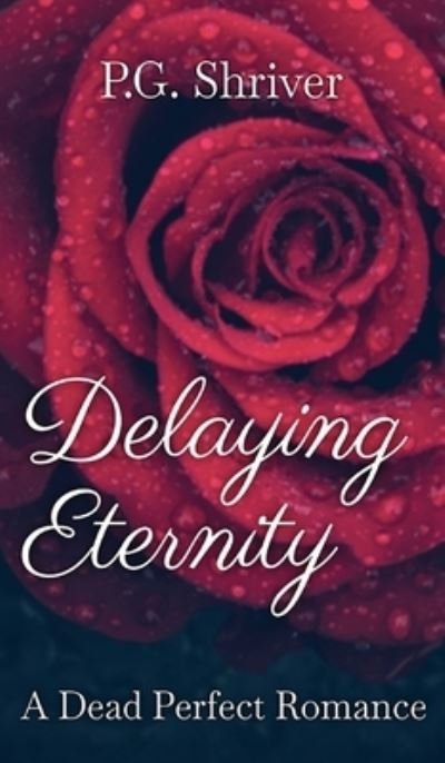 Cover for P G Shriver · Delaying Eternity (Hardcover Book) (2020)