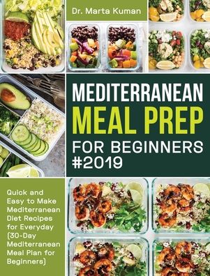 Cover for Dr Marta Kuman · Mediterranean Meal Prep for Beginners #2019 (Hardcover Book) (2020)