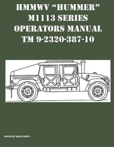 Cover for Brian Greul · HMMWV Hummer M1113 Series Operators Manual TM 9-2320-387-10 (Paperback Book) (2021)