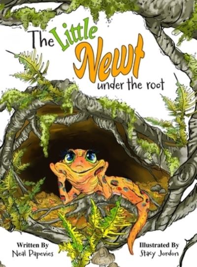 Cover for Neal Papevies · The Little Newt Under the Root (Hardcover Book) (2022)