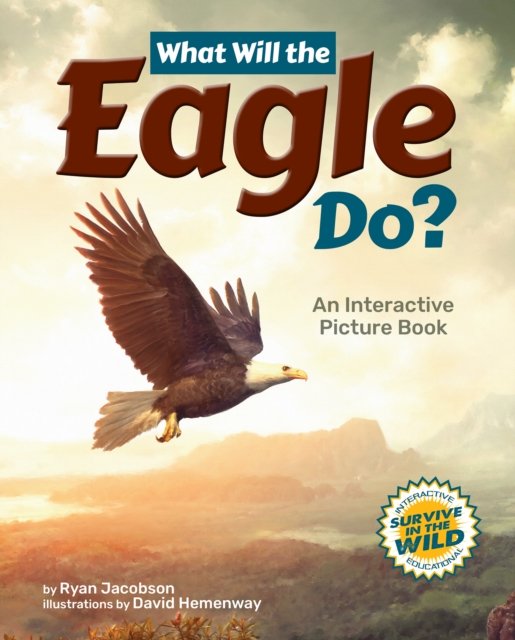 Cover for Ryan Jacobson · What Will the Eagle Do?: An Interactive Picture Book - Survive in the Wild (Inbunden Bok) [2 Revised edition] (2024)