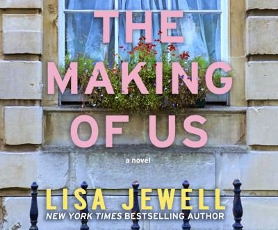 Cover for Lisa Jewell · The Making of Us A Novel (CD) (2018)
