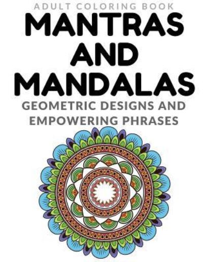 Cover for Rachelle L Clevenger · Mantras and Mandalas - Adult Coloring Book (Paperback Book) (2017)