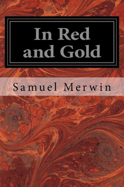 Cover for Samuel Merwin · In Red and Gold (Paperback Book) (2017)