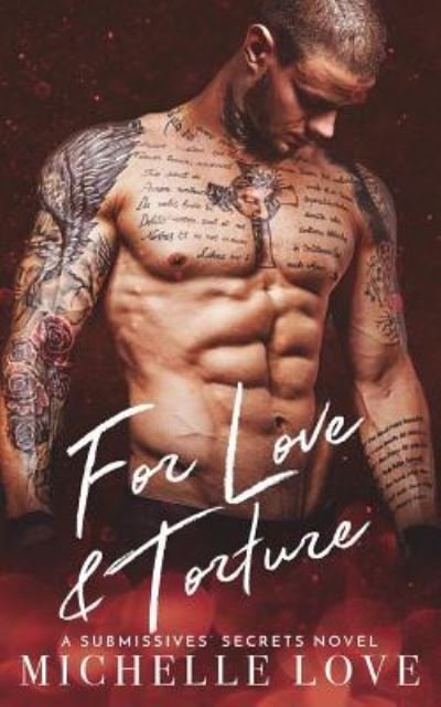 For Love & Torture - Michelle Love - Books - Createspace Independent Publishing Platf - 9781978342323 - October 15, 2017
