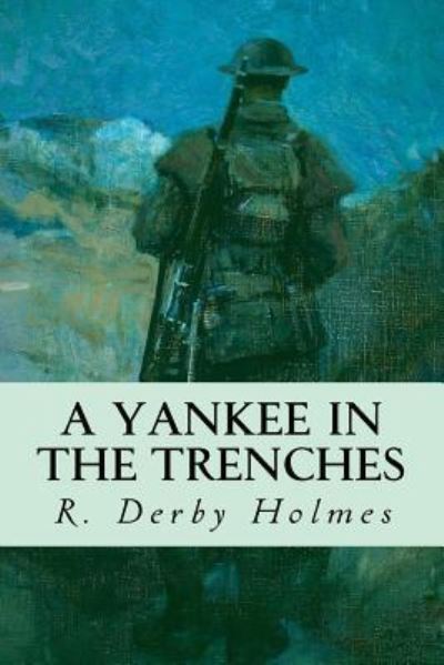 Cover for R Derby Holmes · A Yankee in the Trenches (Paperback Book) (2017)