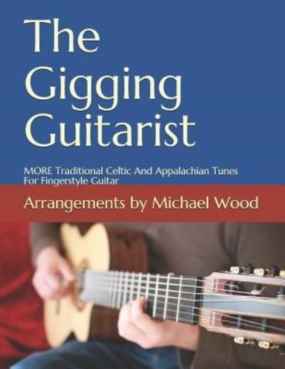 Cover for Michael Alan Wood · The Gigging Guitarist (Taschenbuch) (2018)