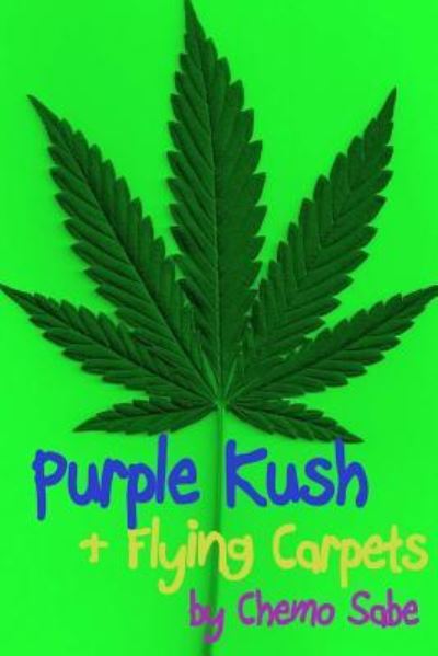 Cover for Chemo Sabe · Purple Kush &amp; Flying Carpets (Paperback Book) (2018)