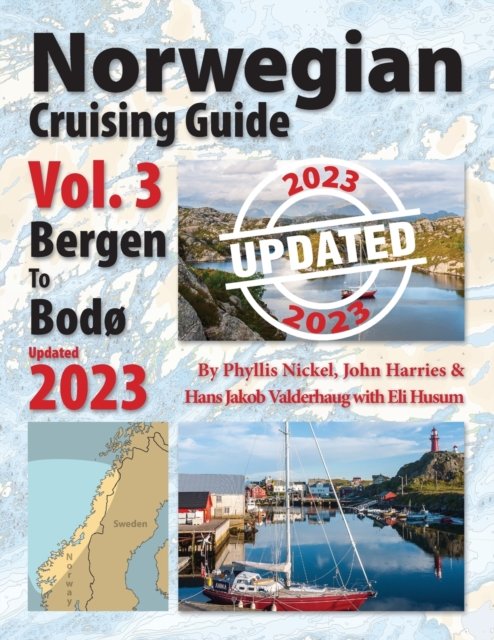 Cover for Phyllis L Nickel · Norwegian Cruising Guide Vol 3-Updated 2023: Bergen to Bod? - Norwegian Cruising Guide (Paperback Book) [2023 edition] (2023)