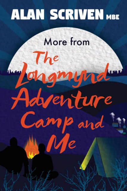 More from The Longmynd Adventure Camp, and Me - Alan Scriven - Książki - Heddon Publishing - 9781999596323 - 1 sierpnia 2018