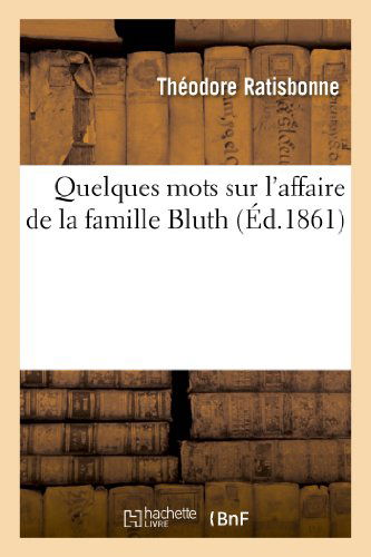 Cover for Ratisbonne-t · Quelques Mots Sur L'affaire De La Famille Bluth (Paperback Book) [French edition] (2013)