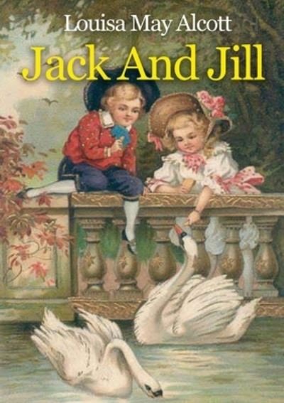 Cover for Louisa May Alcott · Jack And Jill (Paperback Bog) (2020)