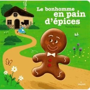 Le petit bonhomme de pain d'epices - Thierry Bedouet - Kirjat - Editions Milan - 9782745969323 - keskiviikko 8. lokakuuta 2014