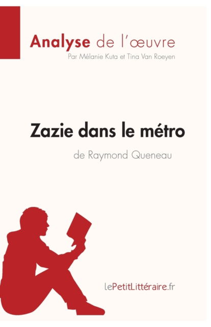 Cover for Mélanie Kuta · Zazie dans le metro de Raymond Queneau (Analyse de l'oeuvre) (Paperback Book) (2017)