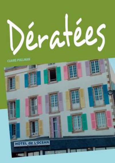 Cover for Claire Pullman · Deratees (Paperback Book) [French edition] (2011)
