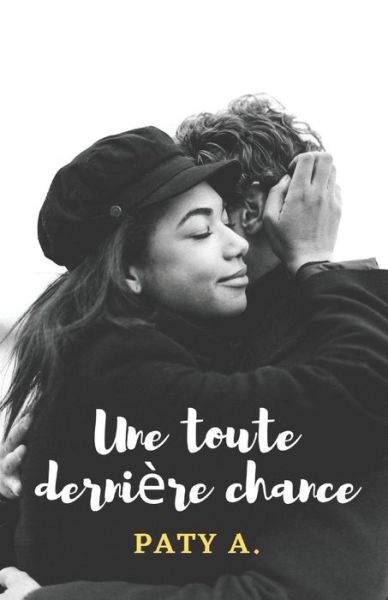 Cover for Paty A · Une toute derniere chance (Paperback Book) (2021)