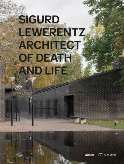 Cover for Mikael Andersson · Sigurd Lewerentz: Architect of Death and Life (Inbunden Bok) (2021)