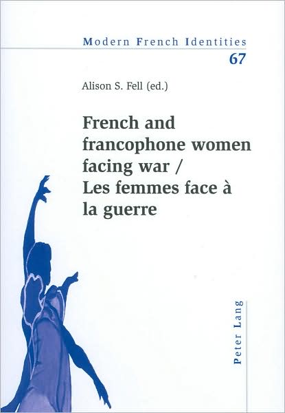 Cover for French and francophone women facing war- Les femmes face a la guerre - Modern French Identities (Paperback Book) [New edition] (2009)