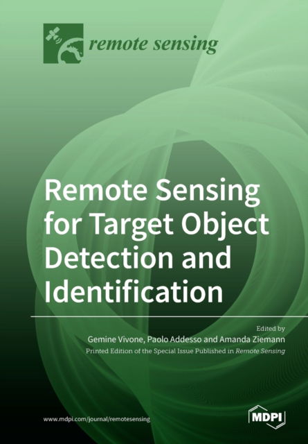 Remote Sensing for Target Object Detection and Identification - Gemine Vivone - Bøger - Mdpi AG - 9783039283323 - 6. marts 2020