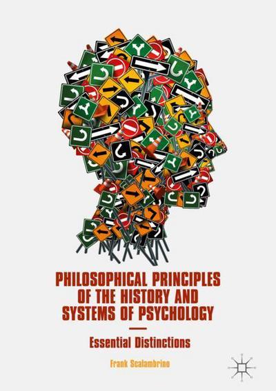 Cover for Frank Scalambrino · Philosophical Principles of the History and Systems of Psychology: Essential Distinctions (Hardcover Book) [1st ed. 2018 edition] (2018)