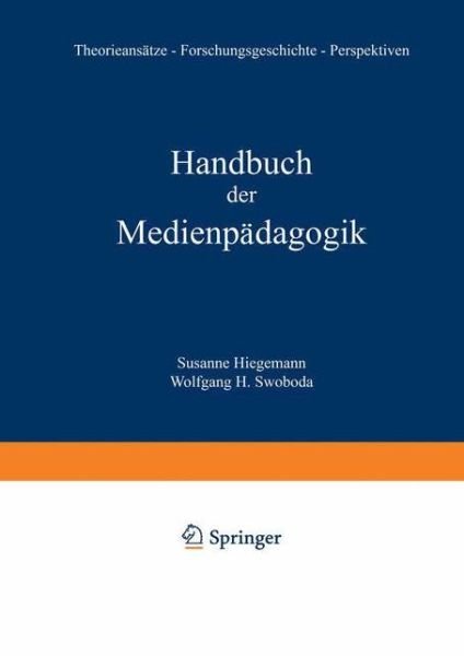 Cover for Susanne Hiegemann · Handbuch Der Medienpadagogik: Theorieansatze -- Traditionen -- Praxisfelder -- Forschungsperspektiven (Pocketbok) [Softcover Reprint of the Original 1st 1994 edition] (2012)