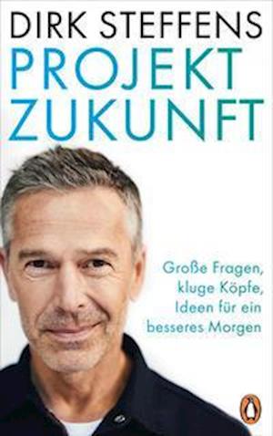 Cover for Dirk Steffens · Projekt Zukunft (Hardcover Book) (2022)