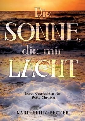 Cover for Becker · Die Sonne, die mir lacht (Bog) (2020)