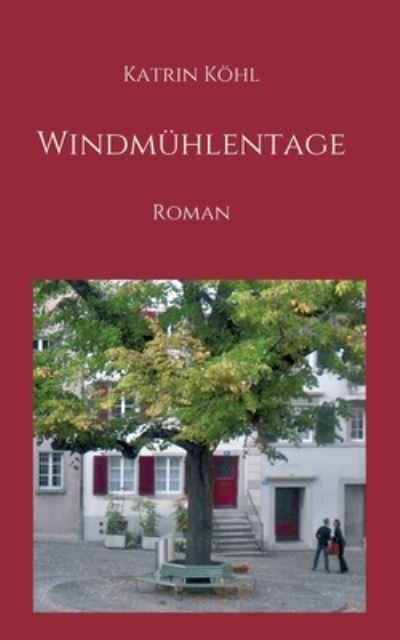Cover for Köhl · Windmühlentage (Book) (2020)