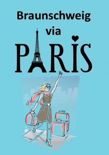 Cover for Ida Bauer · Braunschweig via Paris (Pocketbok) (2021)