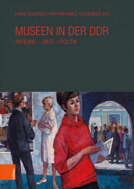 Cover for Museen in der DDR: Akteure – Orte – Politik - Veroffentlichungen der Richard Schone Gesellschaft fur Museumsgeschichte e.V (Paperback Book) (2022)