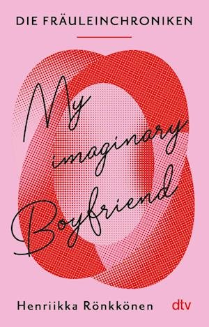 Cover for Henriikka Rönkkönen · Die Fräuleinchroniken. My Imaginary Boyfriend (Book) (2022)