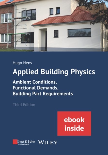 Cover for Hens, Hugo S. L. (K.U. Leuven, Department of Civil Engineering, Building Physics Section) · Applied Building Physics: Ambient Conditions, Functional Demands and Building Part Requirements (Package: Print + ebook) (Paperback Bog) (2023)