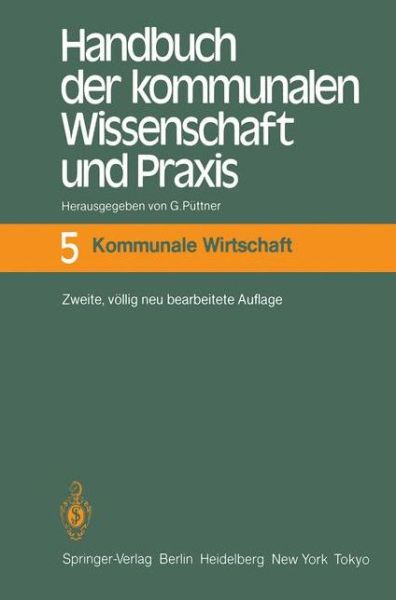 Cover for G]nter P]ttner · Handbuch Der Kommunalen Wissenschaft Und Praxis: Band 5 Kommunale Wirtschaft - Monographien Aus Dem Gesamtgebiet der Physiologie der Pflanz (Hardcover Book) [2. Aufl. edition] (1984)