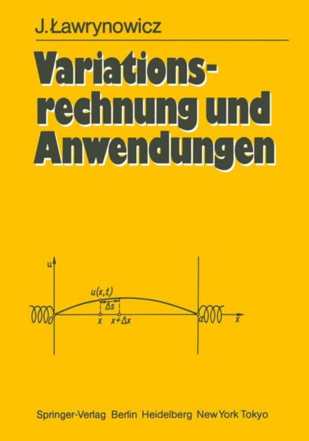 Cover for Julian Lawrynowicz · Variationsrechnung und Anwendungen - Hochschultext (Paperback Book) [German edition] (1986)