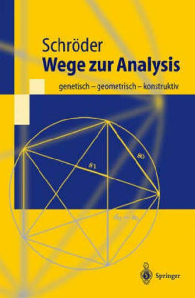 Cover for Herbert Schroder · Wege Zur Analysis: Genetisch - Geometrisch - Konstruktiv (Paperback Book) [German, 2001 edition] (2001)
