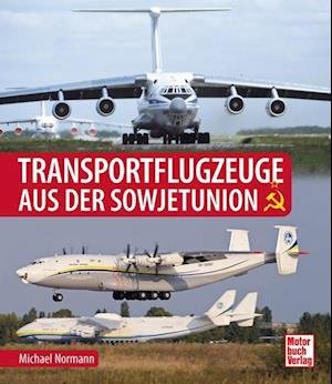 Cover for Michael Normann · Transportflugzeuge aus der Sowjetunion (Book) (2023)