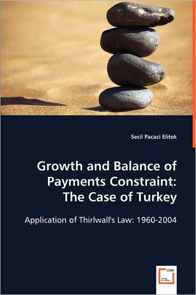 Cover for Secil Pacaci Elitok · Growth and Balance of Payments Constraint:the Case of Turkey: Application of Thirlwall's Law: 1960-2004 (Taschenbuch) (2008)