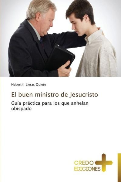 Cover for Heberth Lleras Quiete · El Buen Ministro De Jesucristo (Pocketbok) [Spanish edition] (2013)