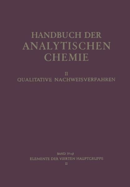 Cover for H Haraldsen · Elemente Der Vierten Hauptgruppe: II Germanium - Zinn (Pocketbok) [Softcover Reprint of the Original 1st 1956 edition] (2012)