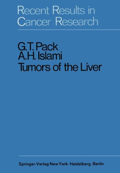 Cover for G T Pack · Tumors of the Liver - Recent Results in Cancer Research (Pocketbok) [Softcover reprint of the original 1st ed. 1970 edition] (2012)