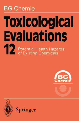 Cover for BG Chemie · Toxicological Evaluations - Toxicological Evaluations (Pocketbok) [Softcover reprint of the original 1st ed. 1998 edition] (2011)